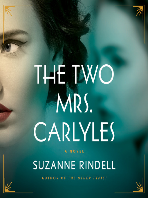 Title details for The Two Mrs. Carlyles by Suzanne Rindell - Available